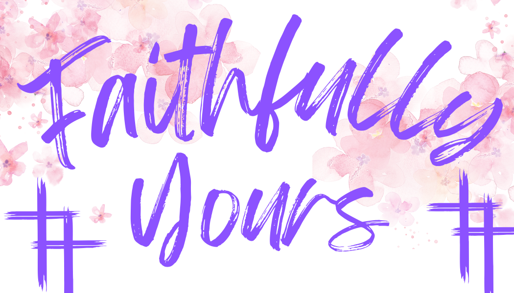 Faithfully Yours